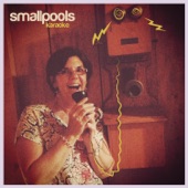 Smallpools - Karaoke