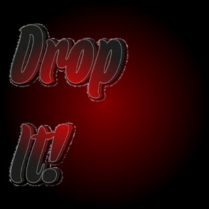 Drop It!