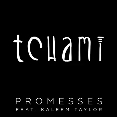 Promesses (feat. Kaleem Taylor) - EP - Tchami