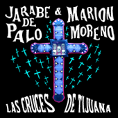 Las Cruces de Tijuana - Jarabe de Palo & Marion Moreno