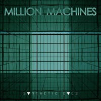 A Million Machines - Synthetic Eyes
