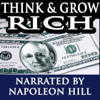 Think and Grow Rich - Narrated By Napoleon Hill - Napoleon Hill