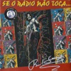 Se o Rádio Não Toca... (Ao Vivo), 1994