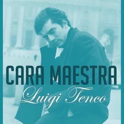 Cara maestra - Single - Luigi Tenco