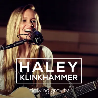 Defying Gravity - Single - Haley Klinkhammer