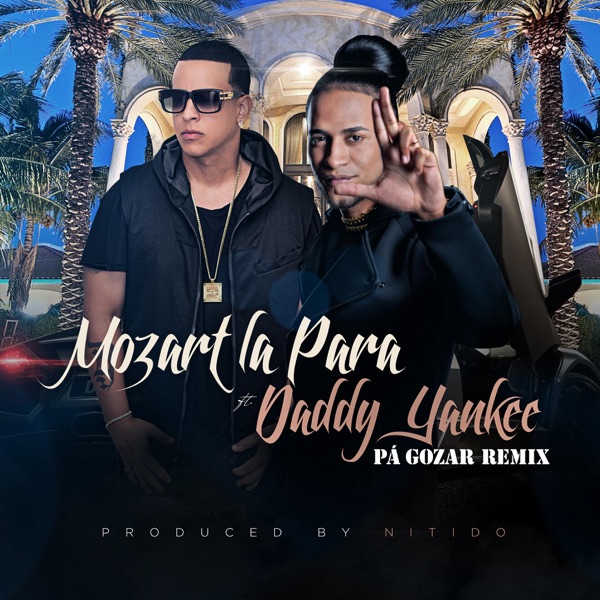 Pa Gozar (Remix) [feat. Daddy Yankee] - Single - Mozart La Para