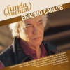 Fundamental - Erasmo Carlos - Erasmo Carlos