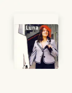 Poslechněte si interpreta Luna, sledujte hudební videa, přečtěte si životopis, podívejte se na data turné a další informace.