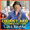 Luke Bryan (feat. Colt Ford) - Cledus T. Judd