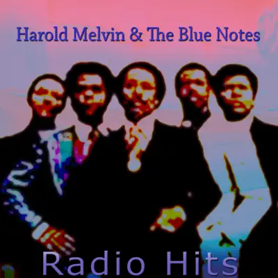 Radio Hits - Harold Melvin & The Blue Notes