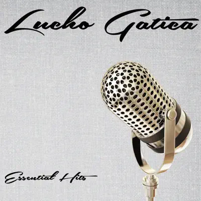 Essential Hits - Lucho Gatica