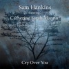 Cry Over You (feat. Catherine Sarah Manna) - Single