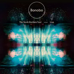 The North Borders Tour. — Live. - Bonobo