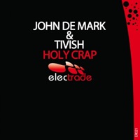 Holy Crap - Single - John De Mark & Tivish