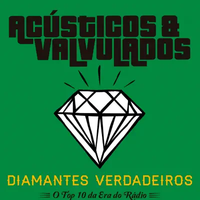 Diamantes Verdadeiros - Acústicos & Valvulados