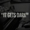 It Gets Dark cover art