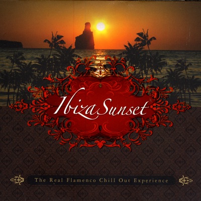 Pacha: Ibiza Sunset: The Real Ibiza Flamenco Chill Out Experience
