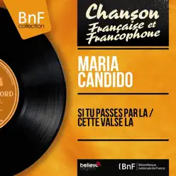 Si tu passes par là / Cette valse là (feat. Franck Pourcel et son orchestre) [Mono Version] - Single - Maria Candido