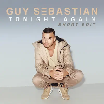 Tonight Again (Short Edit) - Single - Guy Sebastian