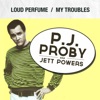 P.J. Proby (aka Jett Powers) - Loud Perfume
