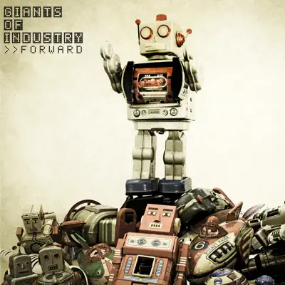 Listen to Forward by Giants of Industry