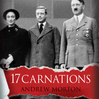 Andrew Morton - 17 Carnations: The Windsors, The Nazis and The Cover-Up (Unabridged) artwork