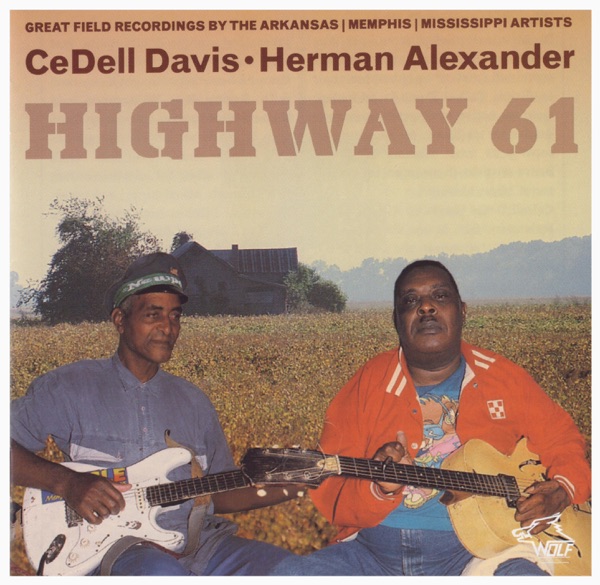 Highway 61 - Cedell Davis / Herman Alexander - Cedell Davis & Herman Alexander