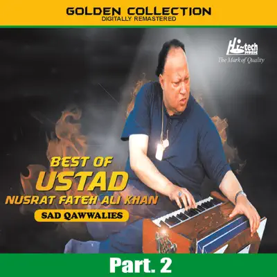 Best of Ustad Nusrat Fateh Ali Khan (Sad Qawwalies) Pt. 2 - Nusrat Fateh Ali Khan Best of Ustad Nusrat Fateh Ali Khan (Sad Qawwalies) Pt. 2 - Nusrat Fateh Ali Khan