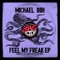 Feel My Freak (ZDS Remix) - Michael Bibi lyrics