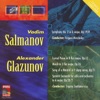 Salmanov: Symphony No. 2 - Glazunov: Lyrical Poem - March on a Russian Theme - Minstrel's Song - Spanish Serenade