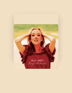 Listen to Elly Hoyt, watch music videos, read bio, see tour dates & more!