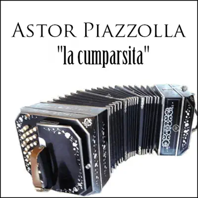 La Cumparsita - Ástor Piazzolla La Cumparsita - Ástor Piazzolla