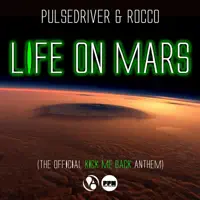 Life On Mars — Pulsedriver & Rocco