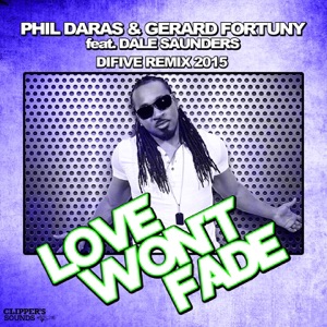 Love Won't Fade (feat. Dale Saunders) [Difive 2015 Remix] - Single