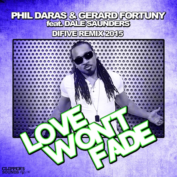 Love Won't Fade (feat. Dale Saunders) [Difive 2015 Remix] - Single