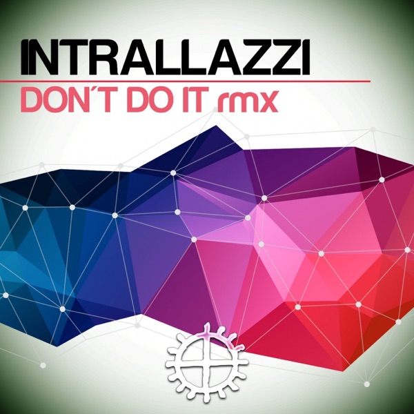 Don't Do It (Remixes) - Single