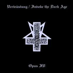 Verwüstung / Invoke the Dark Age & Opus IV - Abigor