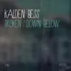 Stream & download Broken / Down Below - EP