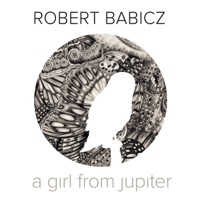 A Girl from Jupiter (Remixes) - Single - Robert Babicz