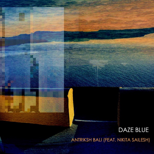 Daze Blue (feat. Nikita Shailesh)