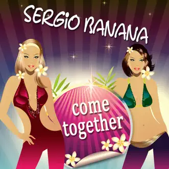 Come Together - Single by Sergio Banana album reviews, ratings, credits