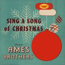 Sing a Song of Christmas - Ames Brothers Sing a Song of Christmas - Ames Brothers