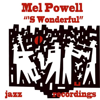 'S Wonderful - Mel Powell 'S Wonderful - Mel Powell