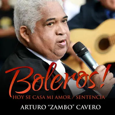 Boleros! (Hoy Se Casa Mi Amor / Sentencia) - Single - Arturo Zambo Cavero