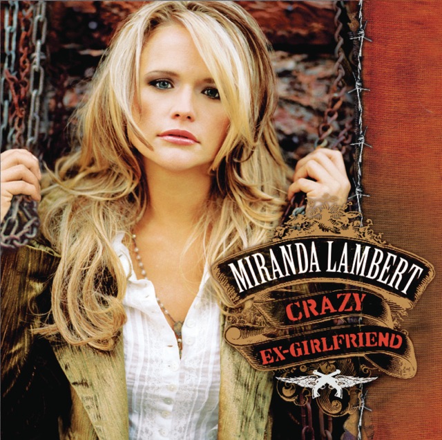 Miranda Lambert Crazy Ex-Girlfriend (Bonus Track Version) Album Cover
