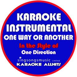 One Way or Another (Teenage Kicks) [In the Style of One Direction] [Karaoke Instrumental Version]