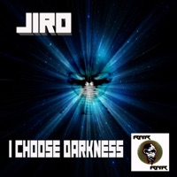 I Choose Darkness - Single - JIRO
