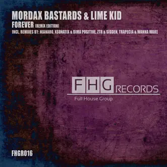 Forever: Remix Edition - EP by Mordax Bastards & Lime Kid album reviews, ratings, credits