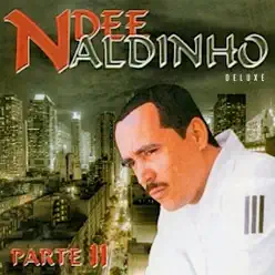 Parte II (Deluxe) - Ndee Naldinho