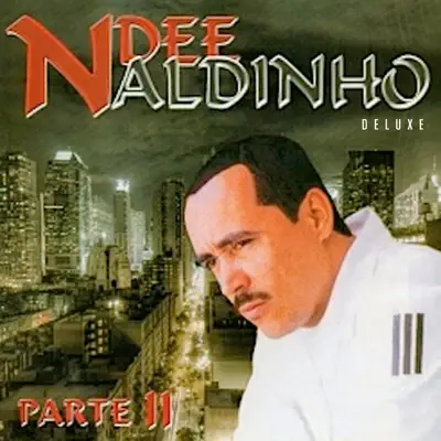 Parte II (Deluxe) - Ndee Naldinho Parte II (Deluxe) - Ndee Naldinho